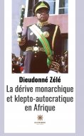 ebook: La dérive monarchique et klepto-autocratique en Afrique
