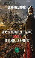 ebook: Vers la Nouvelle-France - Tome 2