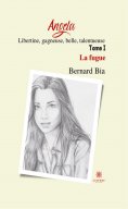 eBook: Angela : Libertine, gagneuse, belle, talentueuse - Tome 1