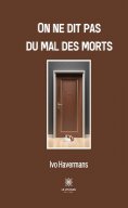 ebook: On ne dit pas du mal des morts