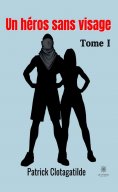 eBook: Un héros sans visage - Tome 1