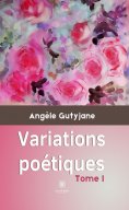 eBook: Variations poétiques - Tome 1