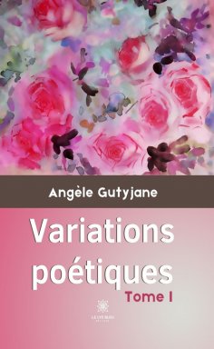 eBook: Variations poétiques - Tome 1