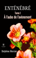 eBook: Enténébré - Tome 1