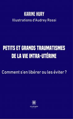 ebook: Petits et grands traumatismes de la vie intra-utérine