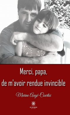 eBook: Merci, papa, de m’avoir rendue invincible