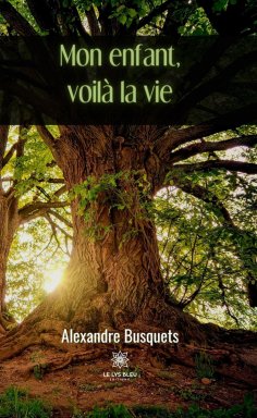 eBook: Mon enfant, voilà la vie