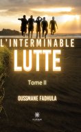 eBook: L’interminable lutte - Tome 2