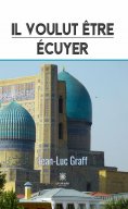 ebook: Il voulut être écuyer