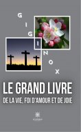 eBook: Le grand livre de la vie, foi d'amour et de joie