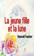 eBook: La jeune fille et la lune