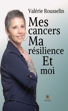 eBook: Mes cancers, ma résilience et moi