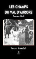 eBook: Les champs du Val d’aurore - Tome 1 & 2