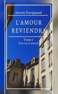 eBook: L’amour reviendra - Tome 1