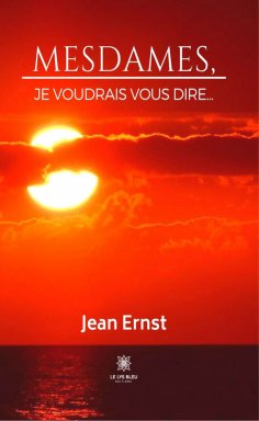 eBook: Mesdames, je voudrais vous dire…