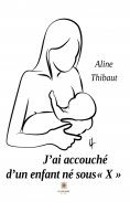 eBook: J’ai accouché d’un enfant né sous « X »