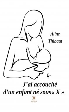 eBook: J’ai accouché d’un enfant né sous « X »
