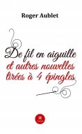 eBook: De fil en aiguille et autres nouvelles tirées à 4 épingles