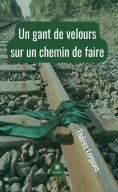 ebook: Un gant de velours sur un chemin de faire