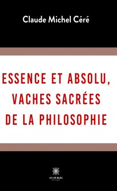 eBook: Essence et absolu, vaches sacrées de la philosophie