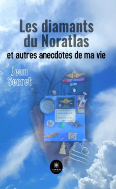 eBook: Les diamants du Noratlas et autres anecdotes de ma vie