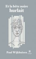 eBook: Et la bête noire hurlait