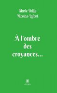 eBook: À l’ombre des croyances…