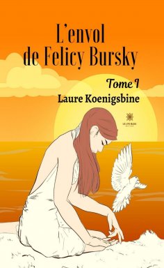 eBook: L’envol de Felicy Bursky - Tome 1