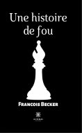 eBook: Une histoire de fou