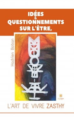 eBook: Idées & questionnements sur l’Être, l’art de vivre Zasthy