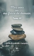 eBook: Mes vies ou ma force de demain - Tome 3