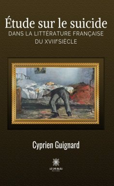 eBook: Étude sur le suicide dans la littérature française du XVIIIe siècle