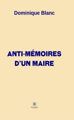 eBook: Anti-mémoires d’un maire