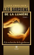 eBook: À la recherche de la gardienne - Tome 1