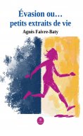 ebook: Évasion ou… petits extraits de vie