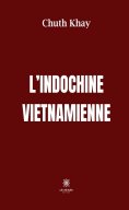 ebook: L’Indochine vietnamienne