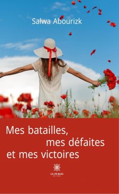ebook: Mes batailles, mes défaites et mes victoires