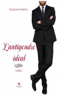 eBook: L’antigendre idéal - Tome 1