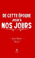 ebook: De cette époque jusqu'à nos jours