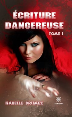 eBook: Écriture dangereuse - Tome 1