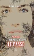 eBook: Nul ne sait ce que nous réserve le passé