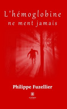 ebook: L’hémoglobine ne ment jamais