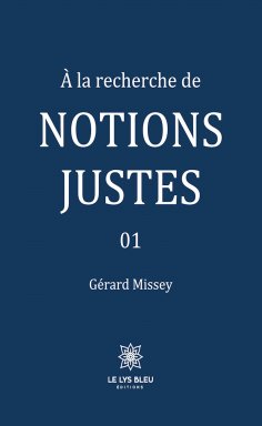 eBook: À la recherche de notions justes - Tome 1