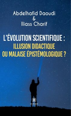 eBook: L’évolution scientifique : illusion didactique ou malaise épistémologique ?
