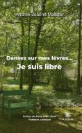 eBook: Dansez sur mes lèvres… Je suis libre