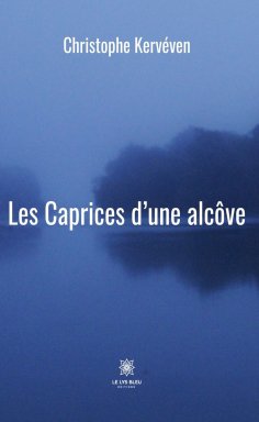eBook: Les Caprices d’une alcôve