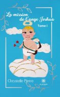 eBook: La mission de l’ange Joshua - Tome 1
