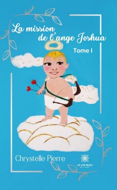 eBook: La mission de l’ange Joshua - Tome 1
