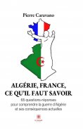 eBook: Algérie, France, ce qu’il faut savoir