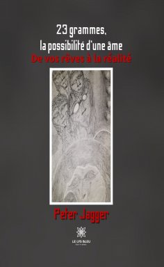 eBook: 23 grammes, la possibilité d’une âme